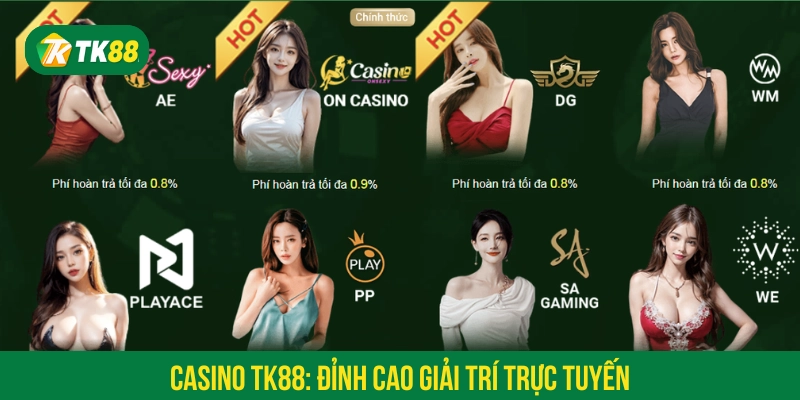Casino TK88: Đỉnh cao giải trí trực tuyến