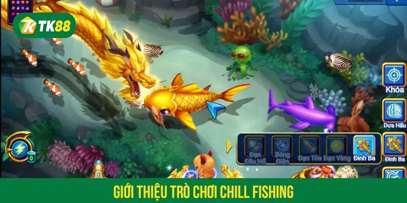 Chill Fishing là trò chơi thuộc sảnh bắn cá