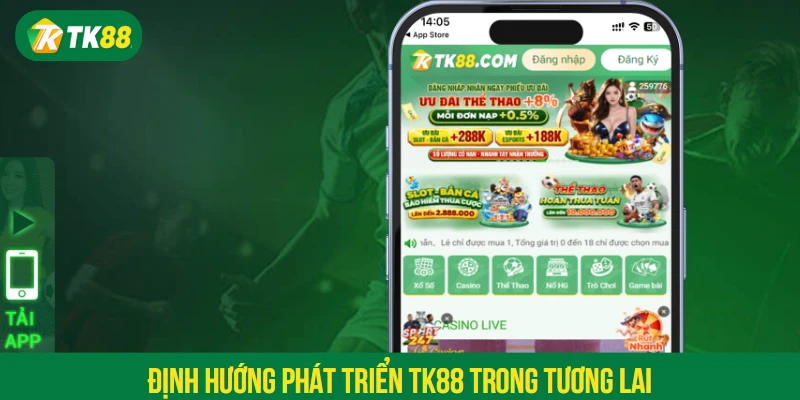 Định hướng phát triển TK88 trong tương lai