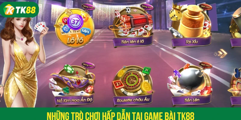 Những trò chơi hấp dẫn tại game bài TK88