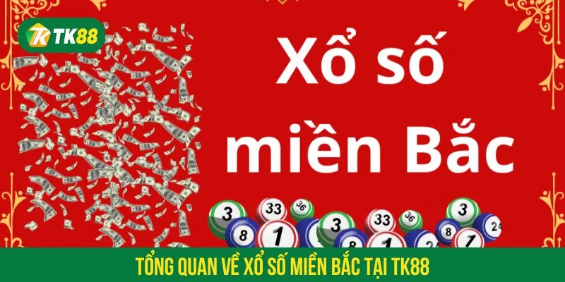Xổ số miền Bắc tại TK88 mang đến trải nghiệm đầy đủ như ngoài đời