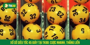 Xổ số siêu tốc 45 giây