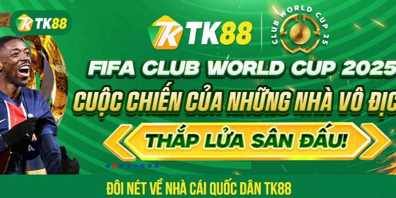 Đôi nét về nhà cái quốc dân TK88